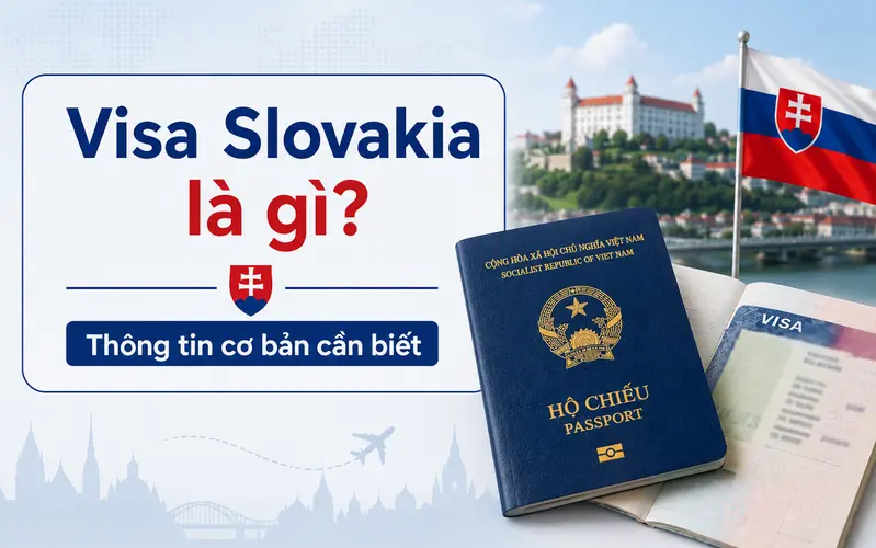 Thông tin cơ bản cần biết về visa Slovakia