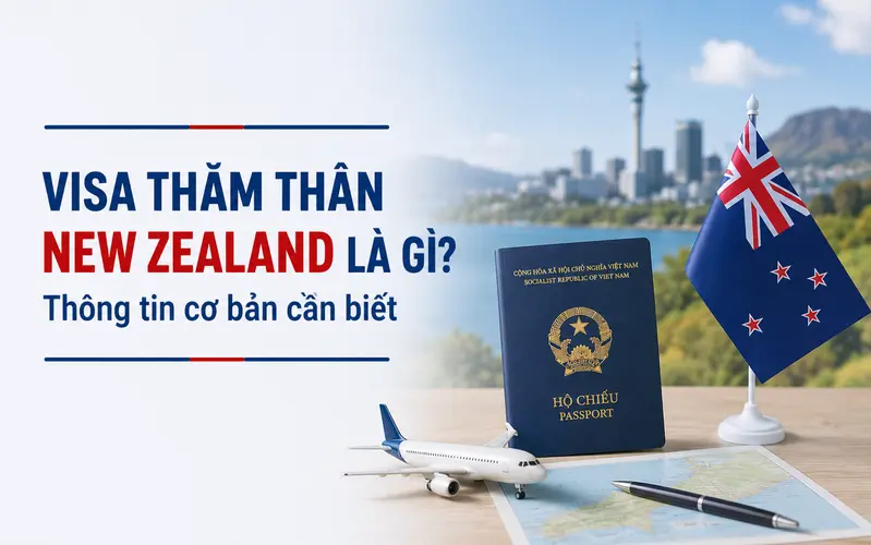 Thông tin cần biết về visa thăm thân New Zealand