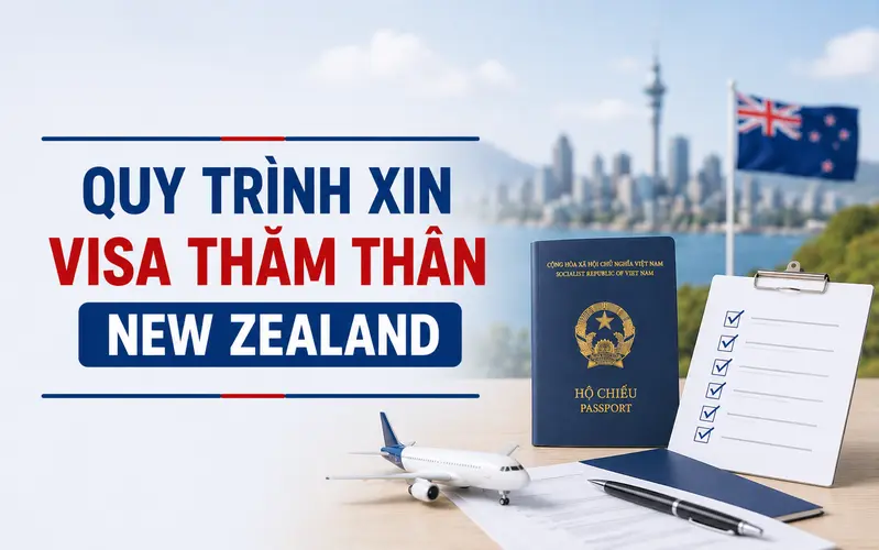 Quy trình xin visa thăm thân New Zealand chi tiết