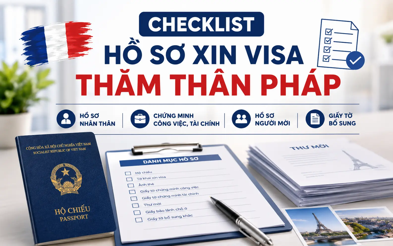 Chuẩn bị hồ sơ đúng và đầy đủ giúp tối ưu tỷ lệ đậu visa thăm thân Pháp