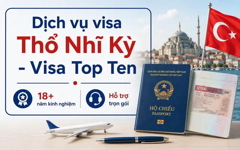 Dịch vụ visa Thổ Nhĩ Kỳ trọn gói của Visa Top Ten