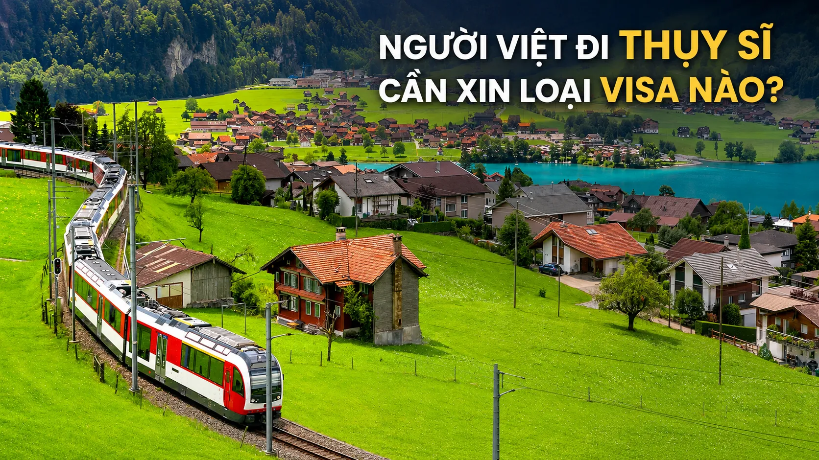 Visa Thụy Sĩ là gì? Người Việt cần xin loại nào?