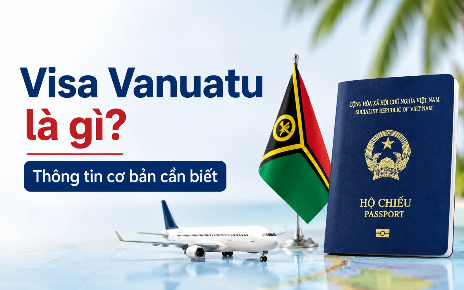 Tìm hiểu thông tin cơ bản về visa Vanuatu