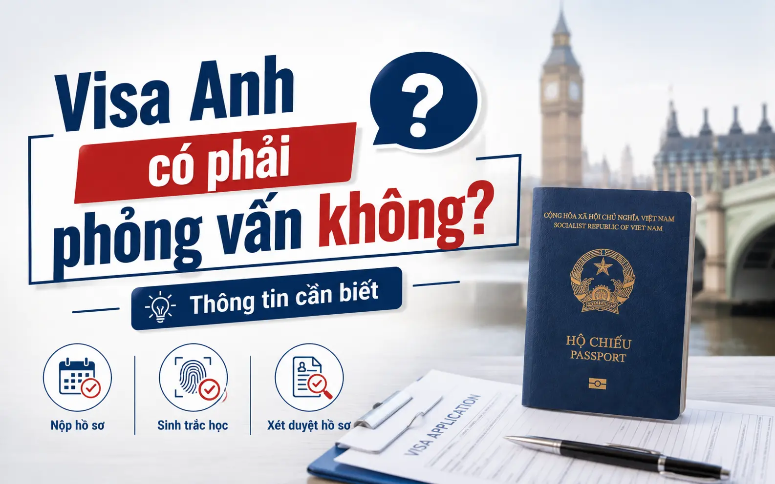 Visa Anh có cần phỏng vấn không