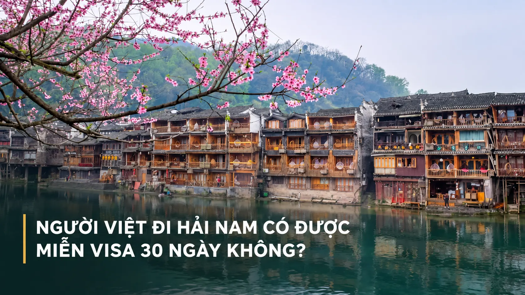 Người Việt đi Hải Nam có được miễn visa 30 ngày không?