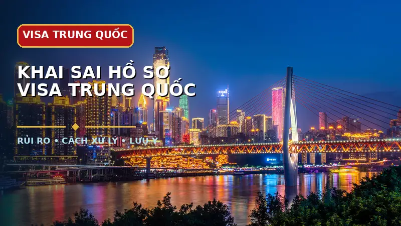 Khai sai hồ sơ visa Trung Quốc