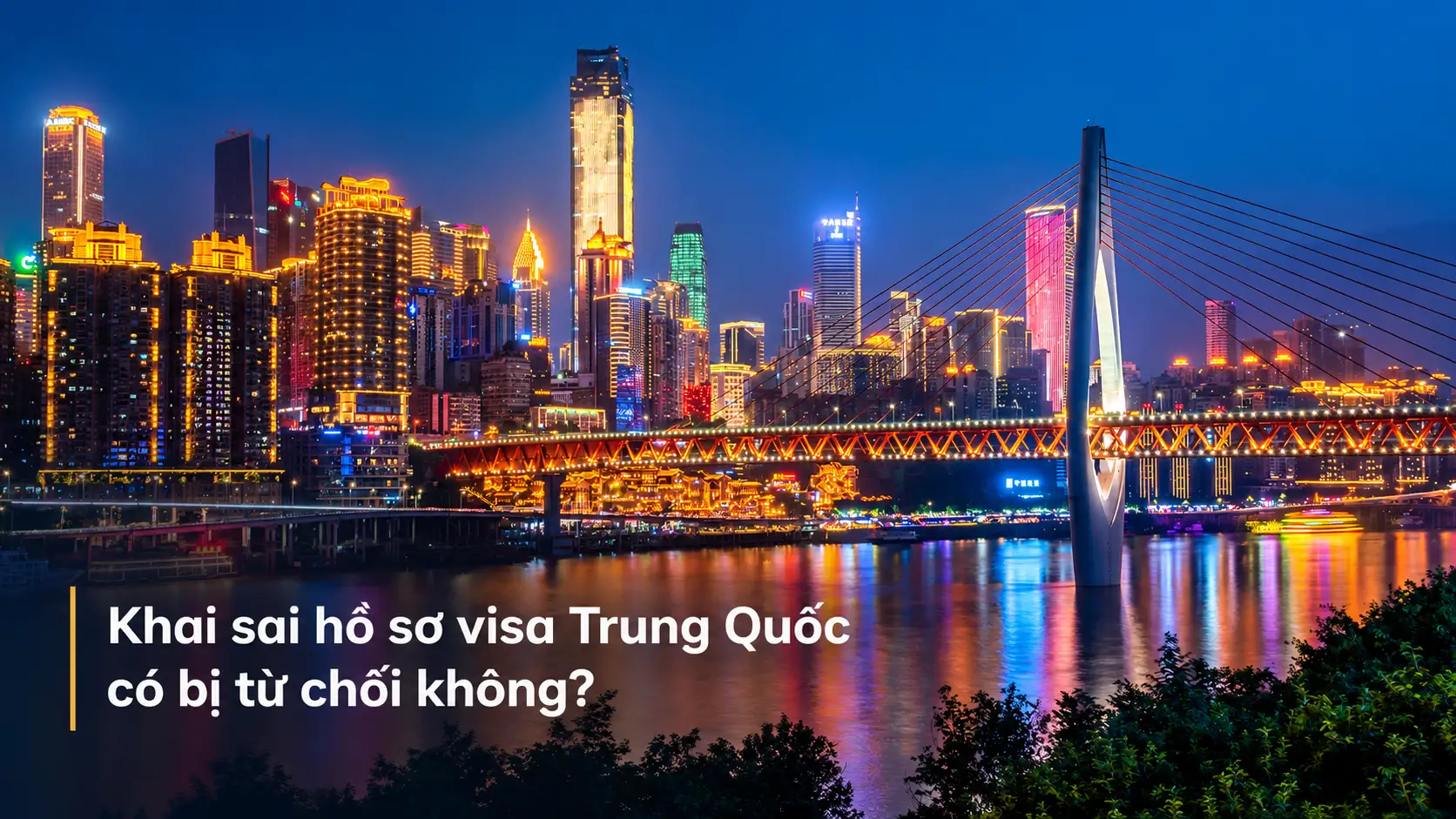 Khai sai hồ sơ visa Trung Quốc có bị từ chối không?