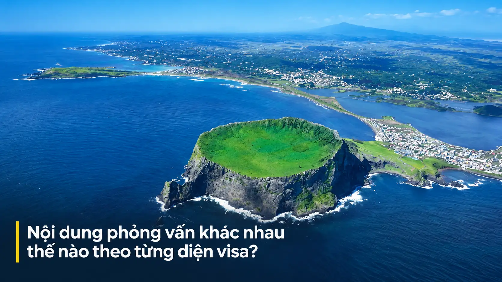 Nội dung phỏng vấn khác nhau thế nào theo từng diện visa?