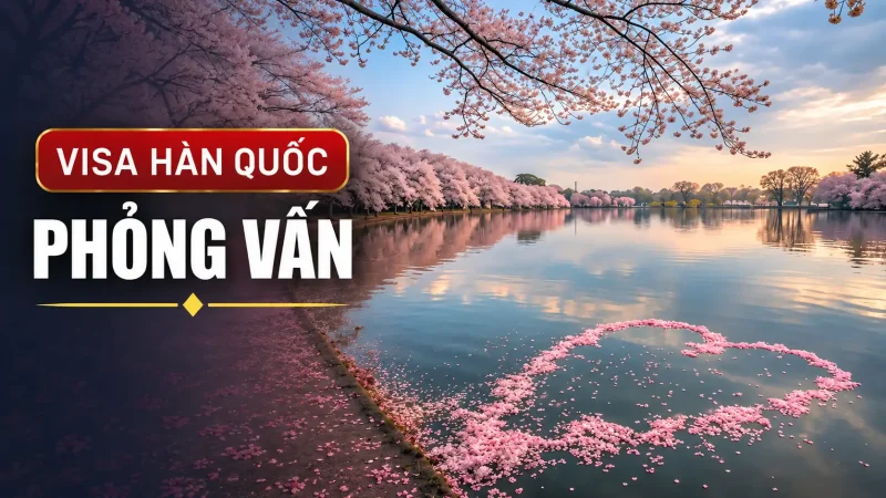 Phỏng vấn visa Hàn Quốc