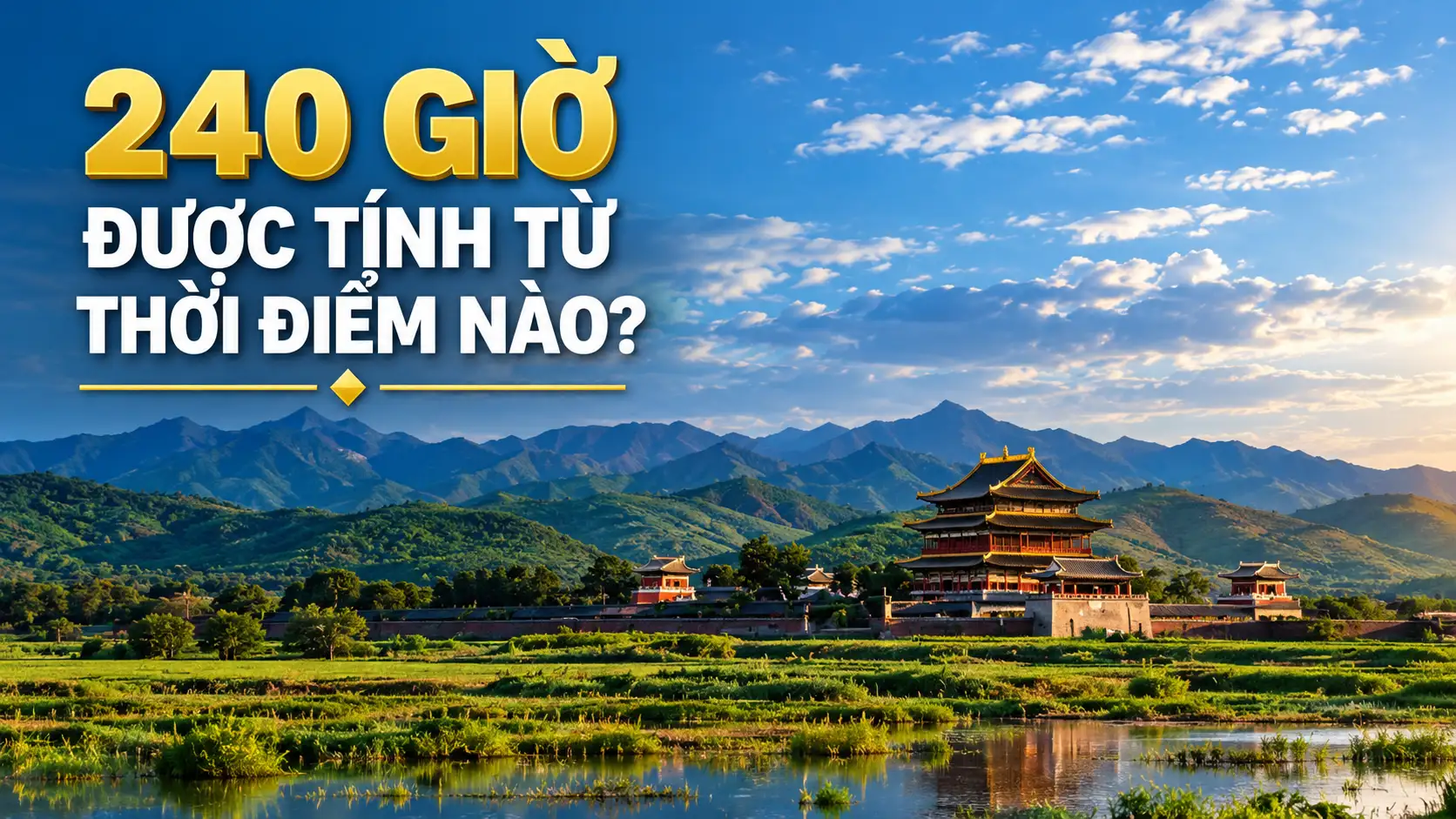 240 giờ được tính từ thời điểm nào?