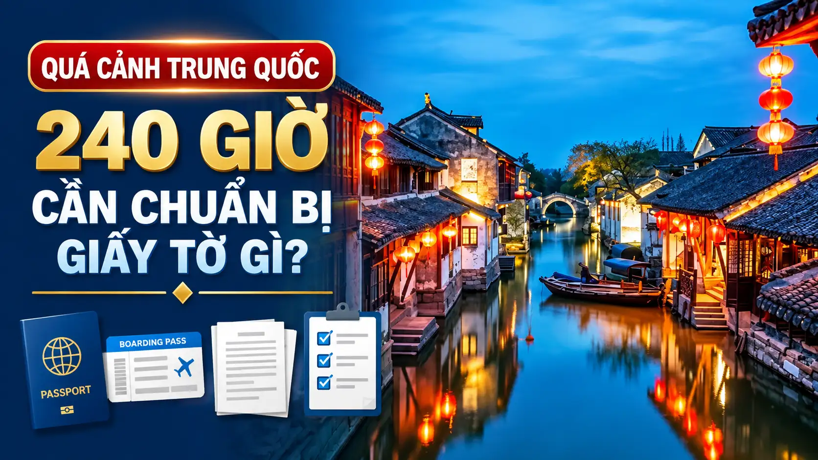 Quá cảnh Trung Quốc 240 giờ cần chuẩn bị giấy tờ gì?