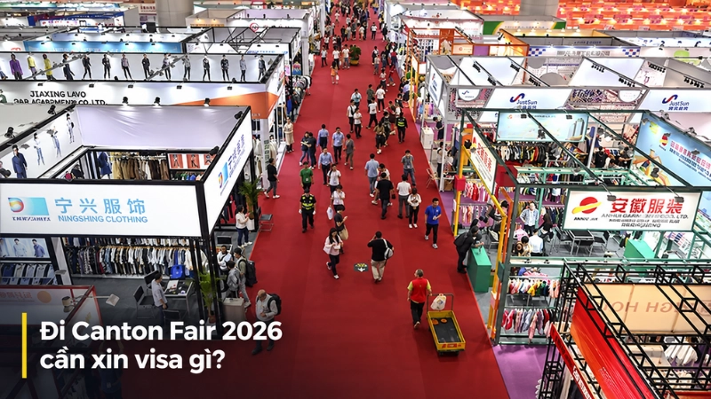 Đi Canton Fair 2026 cần xin visa gì?