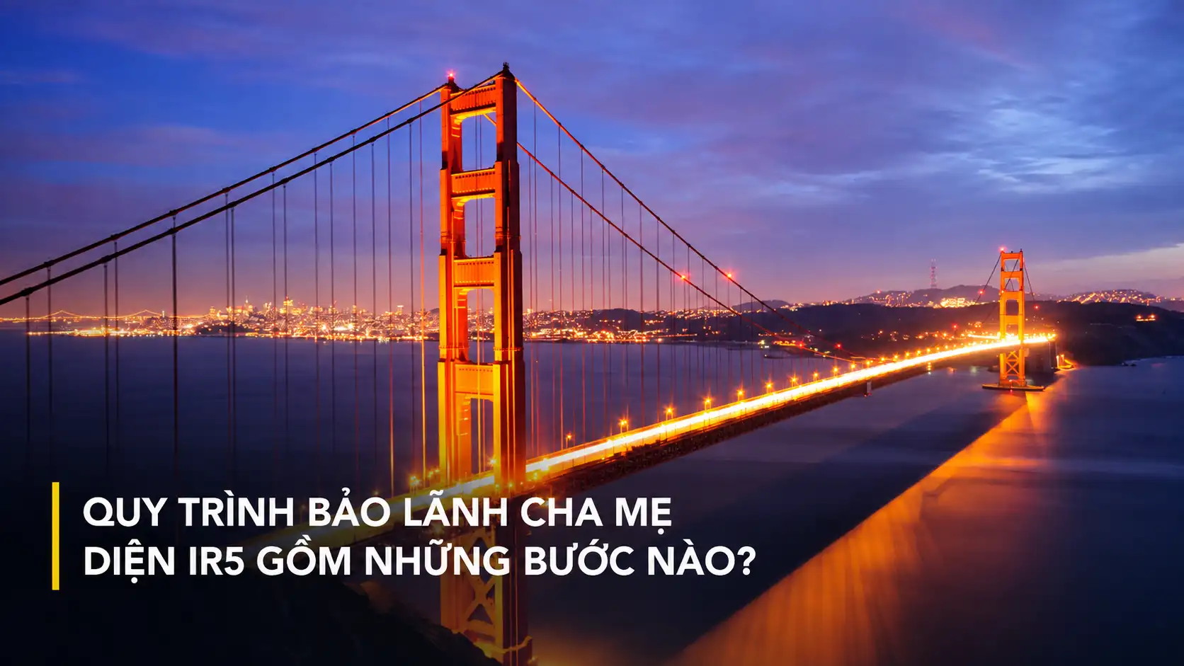 Quy trình bảo lãnh cha mẹ diện IR5 gồm những bước nào?