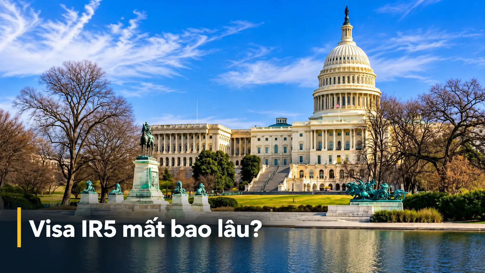Visa IR5 mất bao lâu?