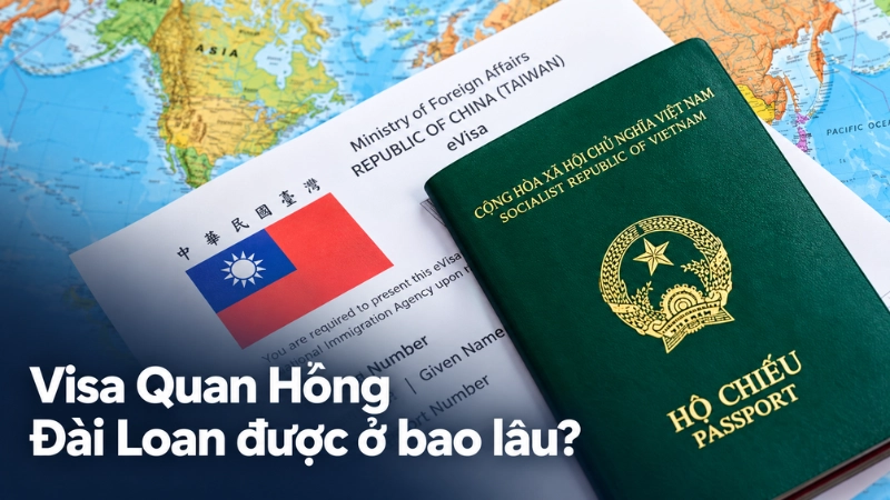 Visa Quan Hồng Đài Loan được ở bao lâu?