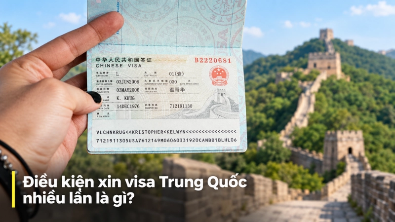 Điều kiện xin visa Trung Quốc nhiều lần là gì?