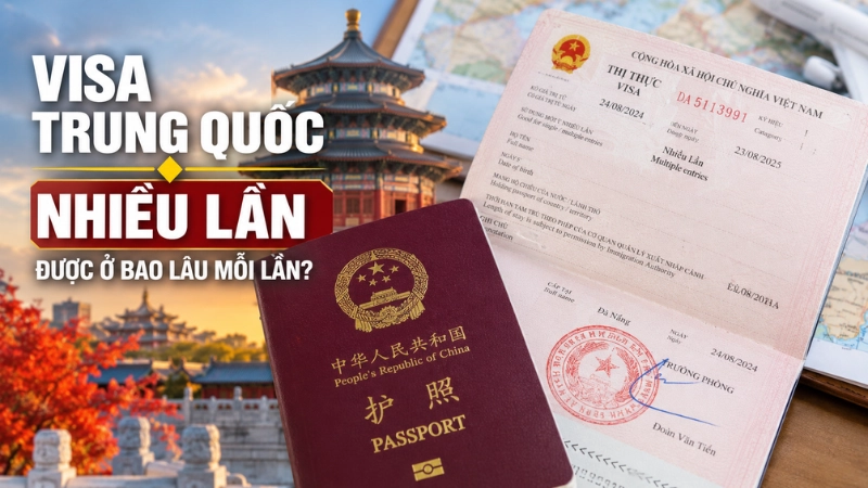 Visa Trung Quốc nhiều lần được ở bao lâu mỗi lần?
