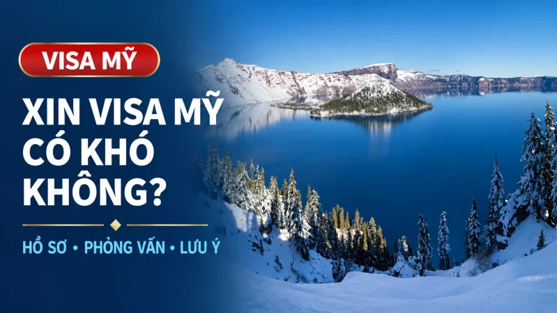 Xin Visa Mỹ có khó không