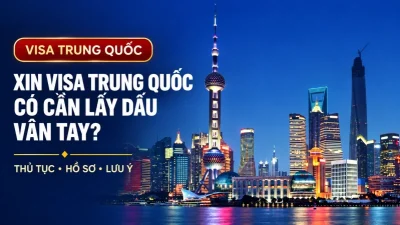 Xin Visa Trung Quốc Có Cần Lấy Dấu Vân Tay