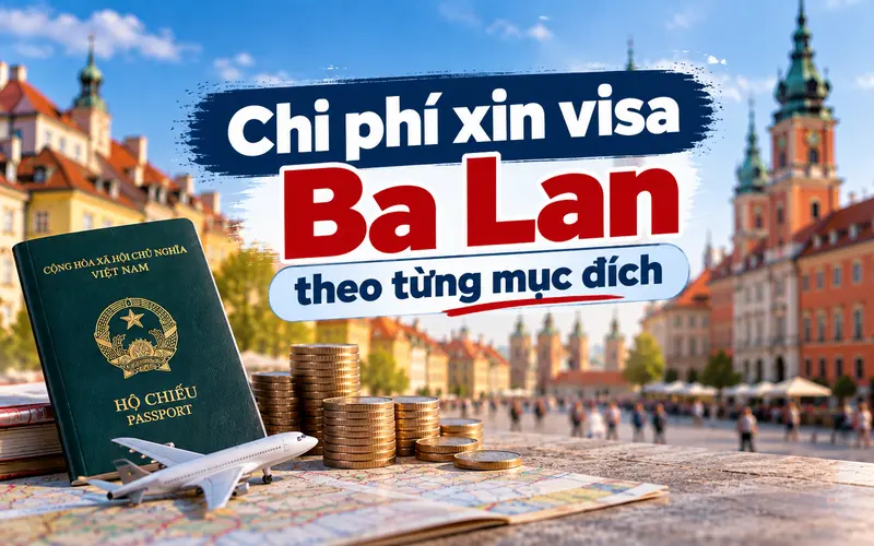 Tìm hiểu lệ phí visa Ba Lan theo từng mục đích