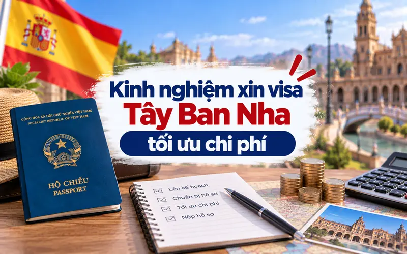 Kinh nghiệm giúp tối ưu chi phí khi xin visa Tây Ban Nha