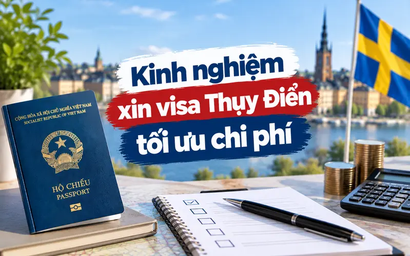 Kinh nghiệm xin visa Thụy Điển tối ưu chi phí