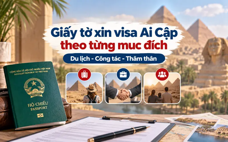 Cập nhật hồ sơ xin visa Ai Cập theo từng mục đích