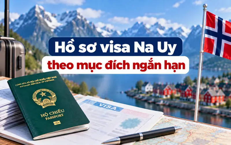 Giấy tờ xin visa ngắn hạn Na Uy theo từng mục đích