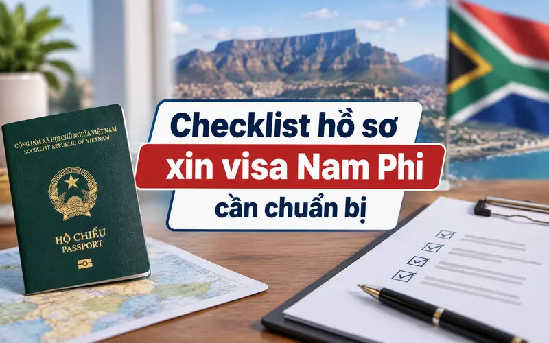 Checklist giấy tờ cơ bản xin visa Nam Phi