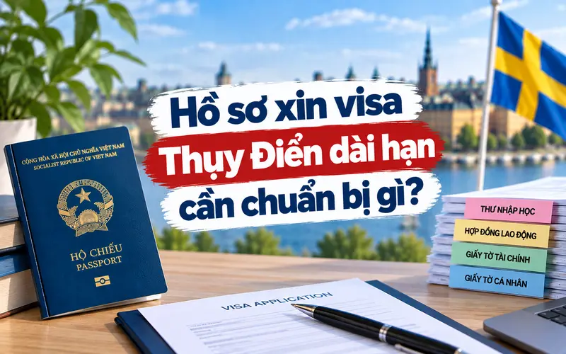 Tìm hiểu hồ sơ xin visa Thụy Điển dài hạn