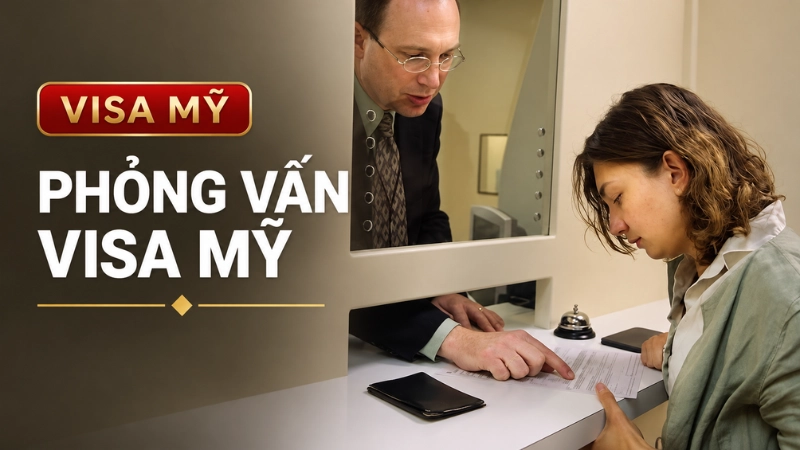 phỏng vấn visa mỹ