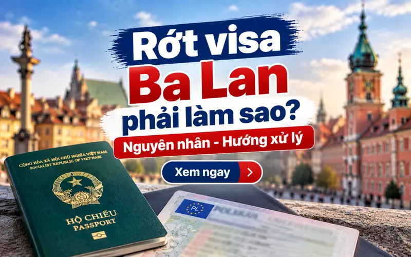 Rớt visa Ba Lan phải làm sao?