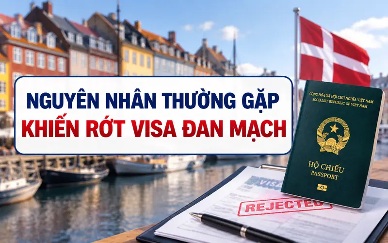 Các lỗi thường gặp khiến visa Đan Mạch bị từ chối