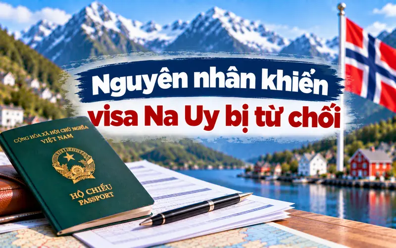 Nguyên nhân thường gặp khiến rớt visa Na Uy