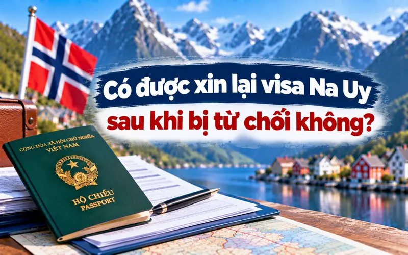 Tìm hiểu có xin lại visa Na Uy sau khi bị từ chối được không