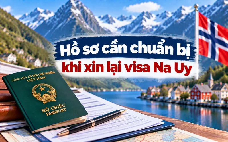 Hồ sơ cần chuẩn bị khi xin lại visa Na Uy