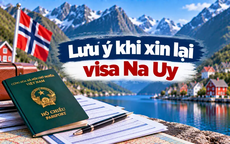 Lưu ý xin lại visa Na Uy tối ưu tỷ lệ đậu