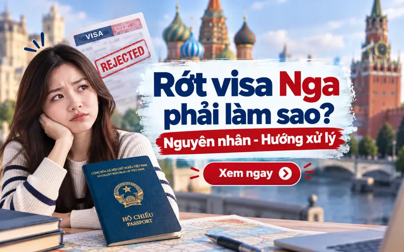 Rớt visa Nga phải làm sao