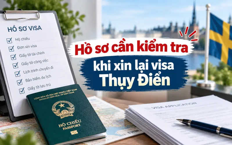 Checklist hồ sơ cần rà soát trước khi xin lại visa Thụy Điển