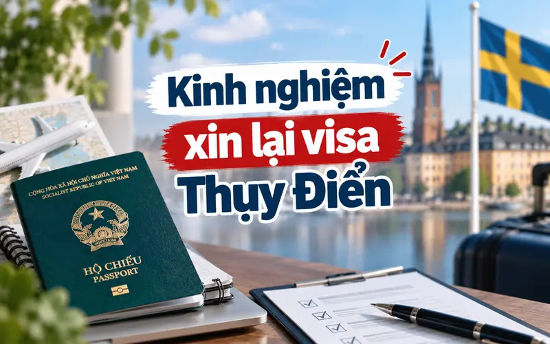Kinh nghiệm xin lại visa Thụy Điển hiệu quả