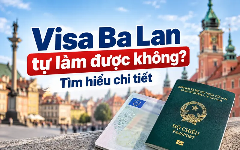 Tìm hiểu visa Ba Lan tự xin có được không