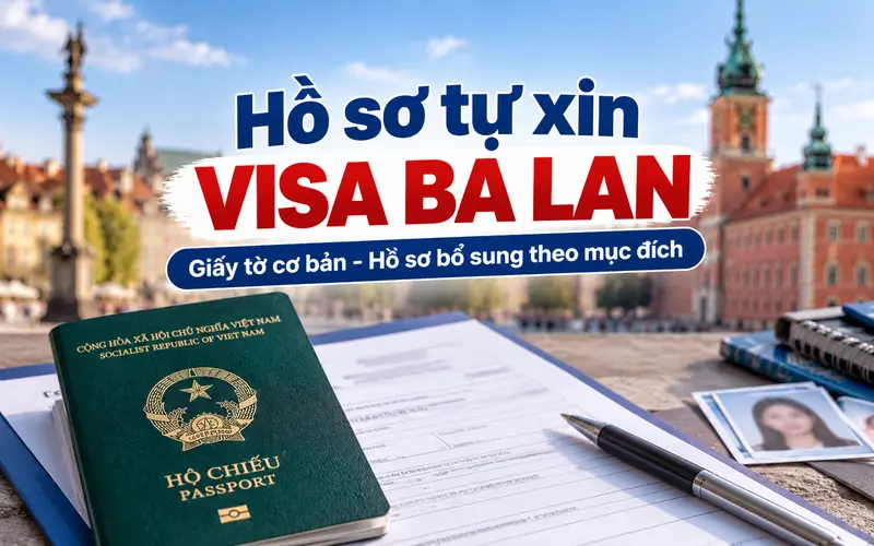 Hồ sơ cần chuẩn bị khi xin visa Ba Lan