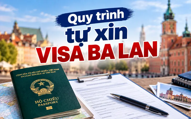 Hướng dẫn các bước tự xin visa Ba Lan