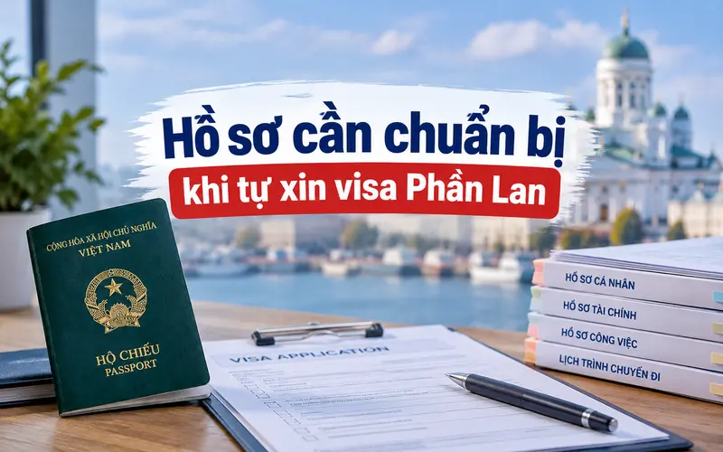 Hồ sơ cần chuẩn bị khi tự xin visa Phần Lan