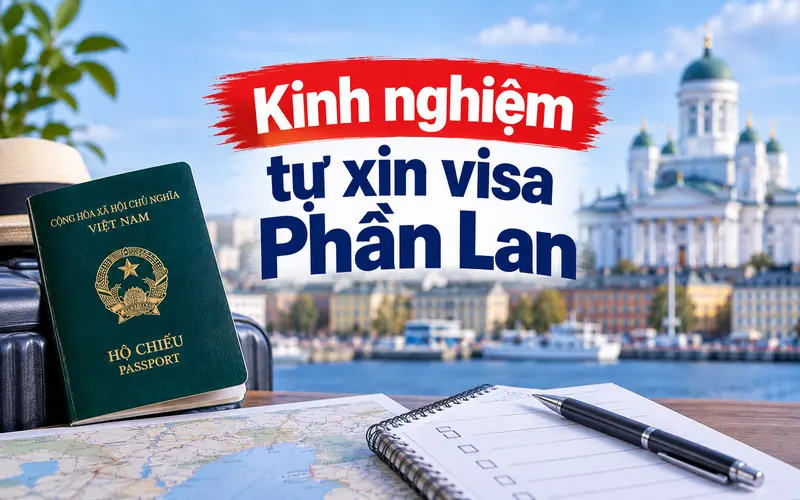 Kinh nghiệm tự xin visa Phần Lan hiệu quả