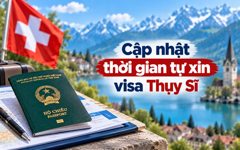 Cập nhật thời gian tự xin visa Thụy Sĩ