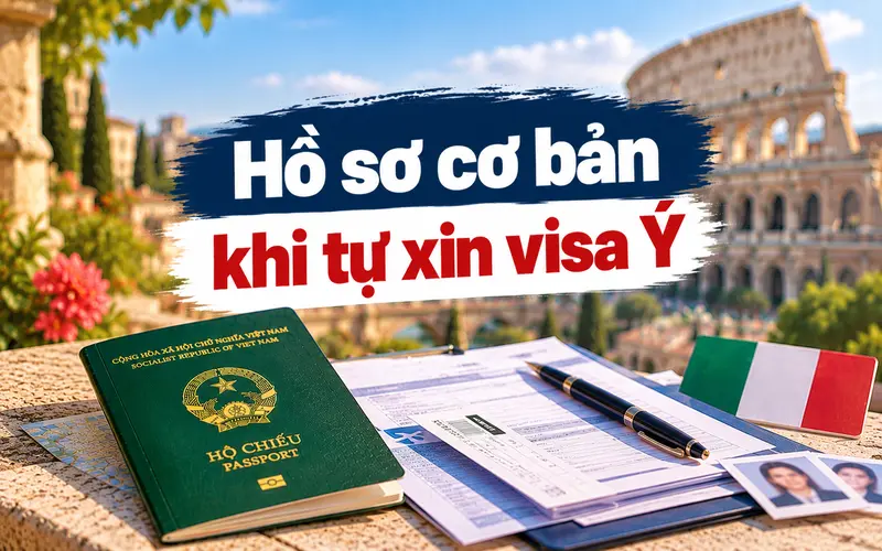 Hồ sơ cần chuẩn bị khi tự xin visa Ý