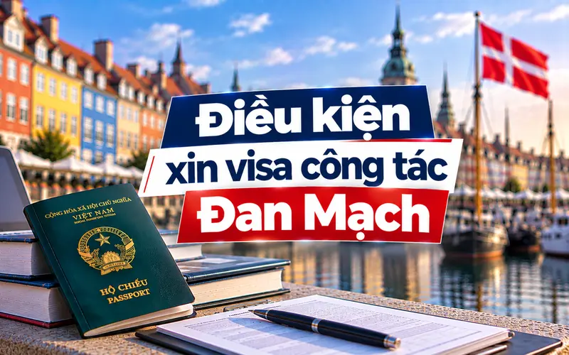 Cập nhật điều kiện xin visa công tác Đan Mạch