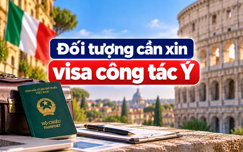 Đối tượng cần xin visa công tác Ý