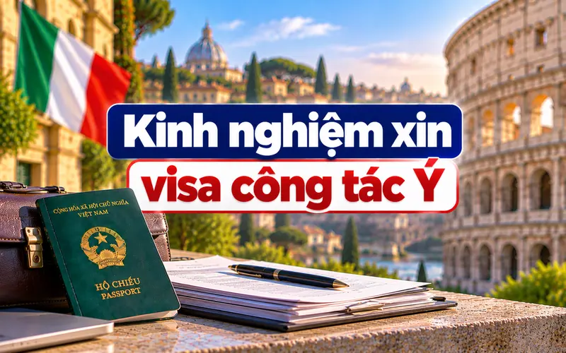 Kinh nghiệm xin visa công tác Ý hiệu quả